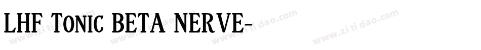 LHF Tonic BETA NERVE字体转换